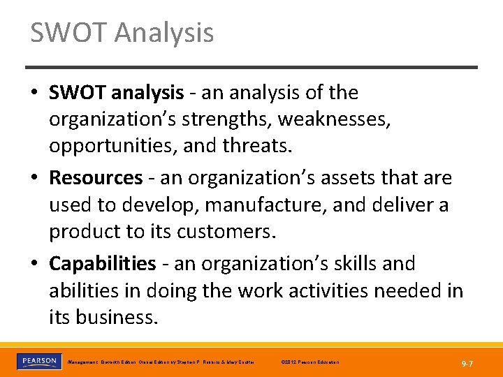 SWOT Analysis • SWOT analysis - an analysis of the organization’s strengths, weaknesses, opportunities,