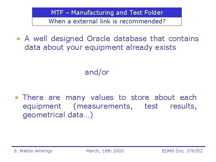 MTF – Manufacturing and Test Folder When a external link is recommended? • A