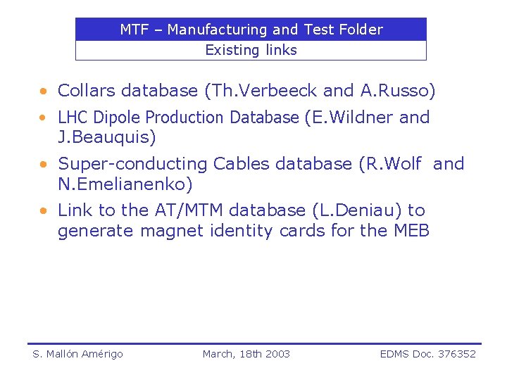 MTF – Manufacturing and Test Folder Existing links • Collars database (Th. Verbeeck and