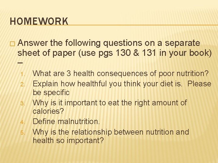 HOMEWORK � Answer the following questions on a separate sheet of paper (use pgs