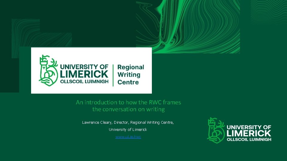 An introduction to how the RWC frames the conversation on writing Lawrence Cleary, Director,