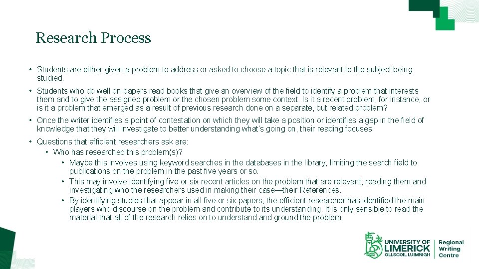 Research Process • Students are either given a problem to address or asked to