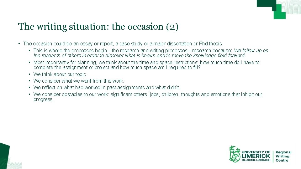 The writing situation: the occasion (2) • The occasion could be an essay or