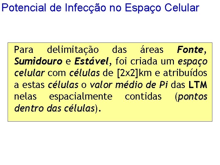 Potencial de Infecção no Espaço Celular Para delimitação das áreas Fonte, Fonte Sumidouro e