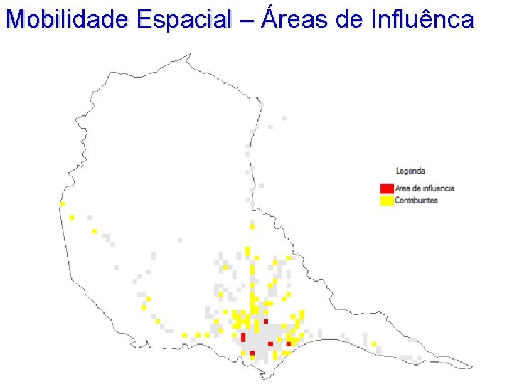 Mobilidade Espacial – Áreas de Influênca 