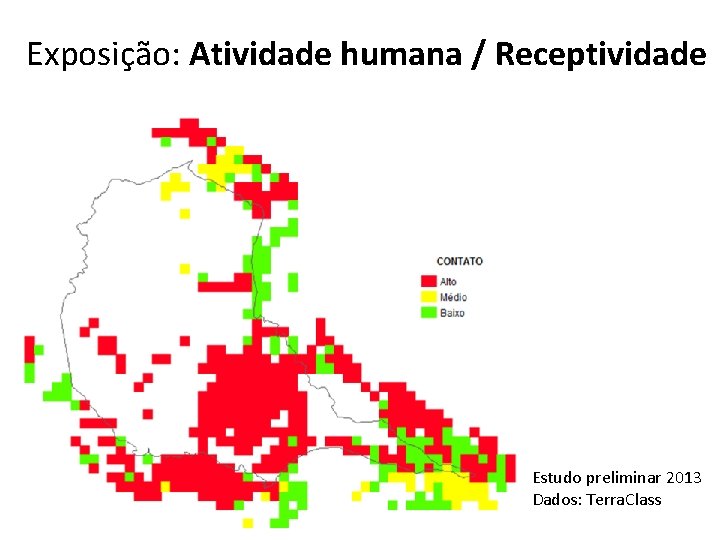 Exposição: Atividade humana / Receptividade Estudo preliminar 2013 Dados: Terra. Class 