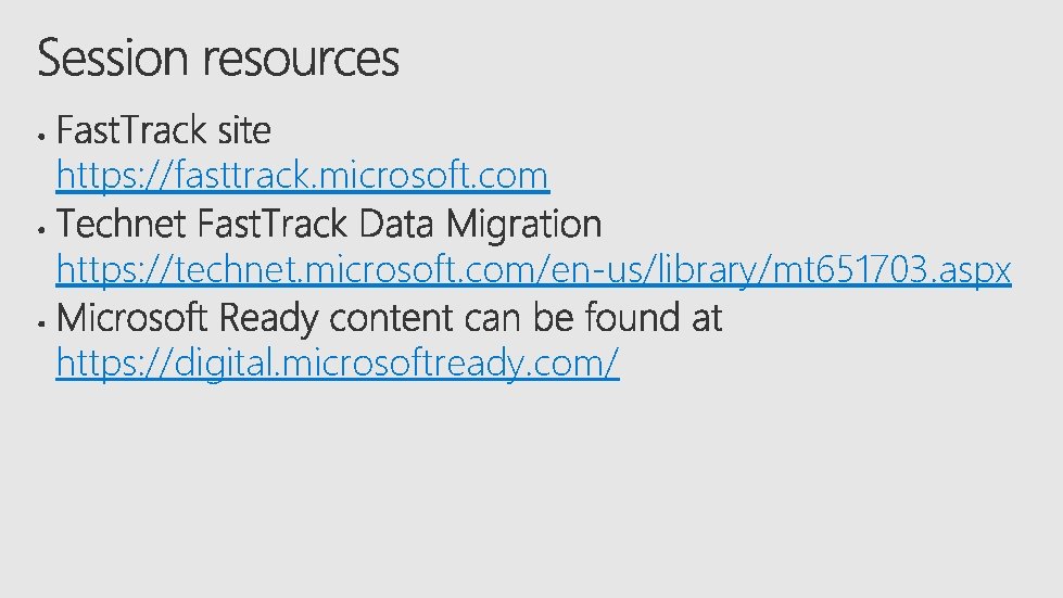 https: //fasttrack. microsoft. com https: //technet. microsoft. com/en-us/library/mt 651703. aspx https: //digital. microsoftready. com/