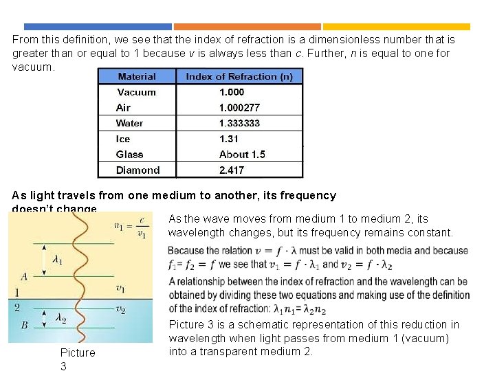 From this definition, we see that the index of refraction is a dimensionless number