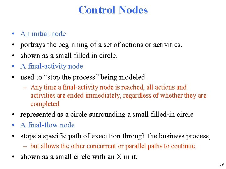 Control Nodes • • • An initial node portrays the beginning of a set