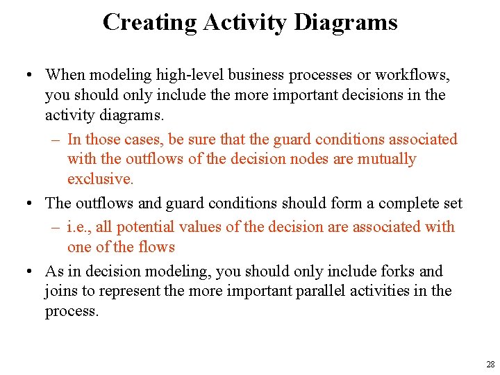 Creating Activity Diagrams • When modeling high-level business processes or workflows, you should only