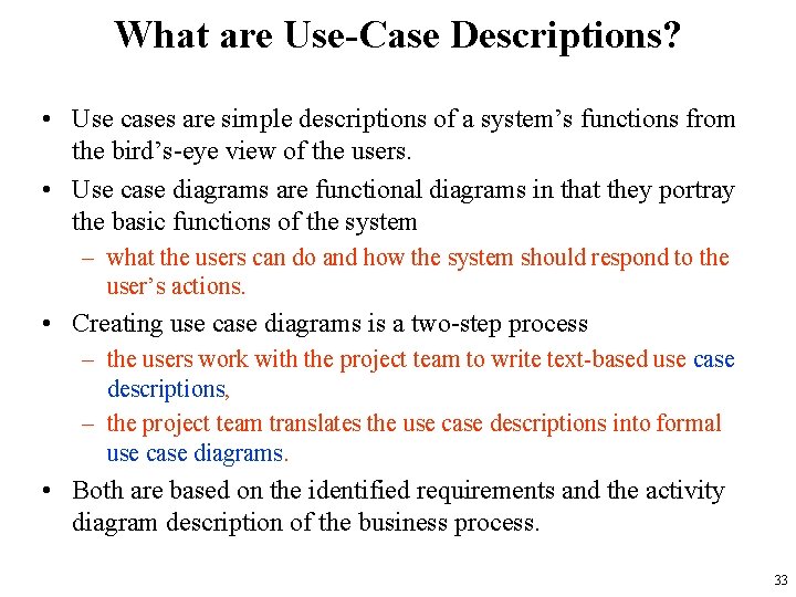 What are Use-Case Descriptions? • Use cases are simple descriptions of a system’s functions