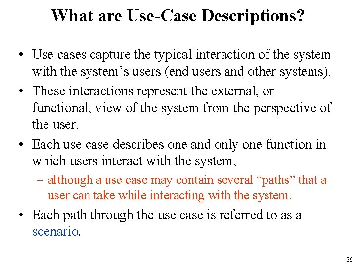 What are Use-Case Descriptions? • Use cases capture the typical interaction of the system