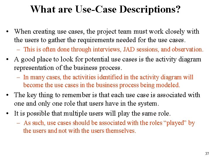 What are Use-Case Descriptions? • When creating use cases, the project team must work