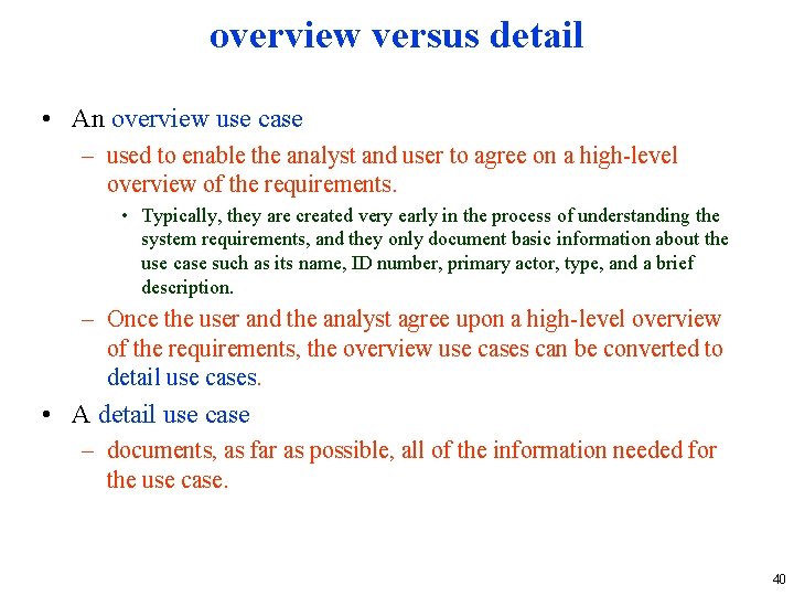 overview versus detail • An overview use case – used to enable the analyst