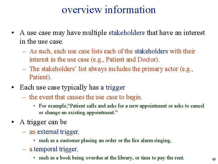 overview information • A use case may have multiple stakeholders that have an interest