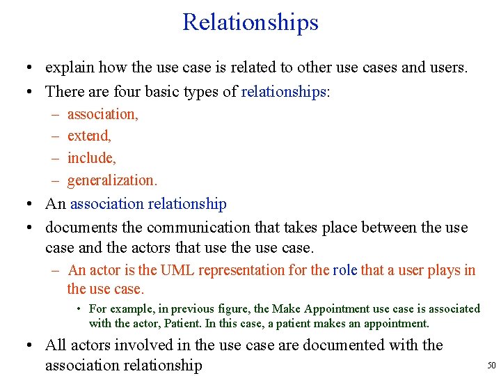 Relationships • explain how the use case is related to other use cases and