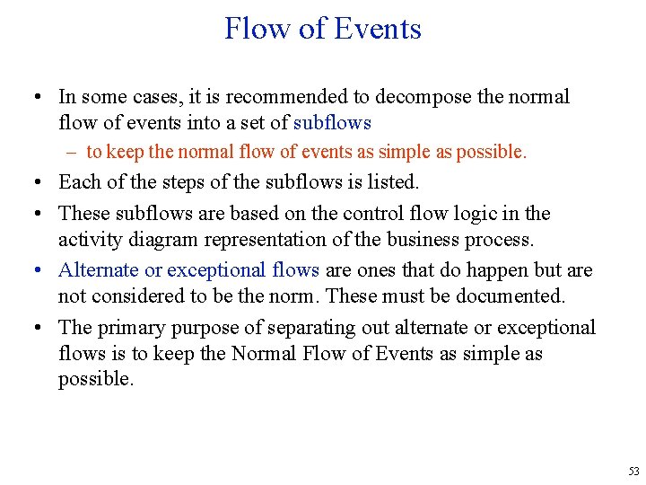 Flow of Events • In some cases, it is recommended to decompose the normal