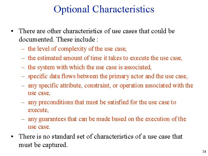 Optional Characteristics • There are other characteristics of use cases that could be documented.