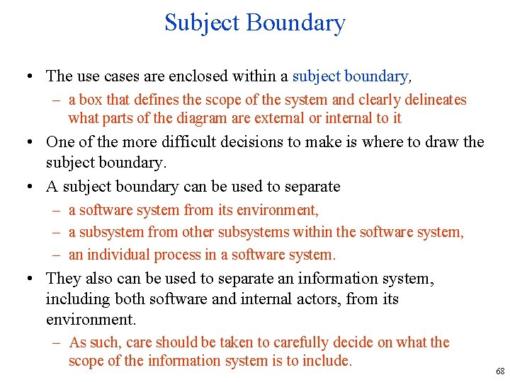 Subject Boundary • The use cases are enclosed within a subject boundary, – a