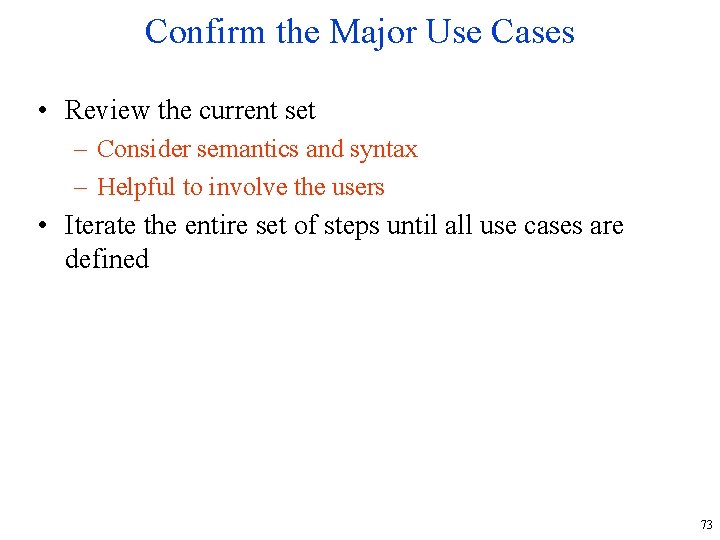 Confirm the Major Use Cases • Review the current set – Consider semantics and