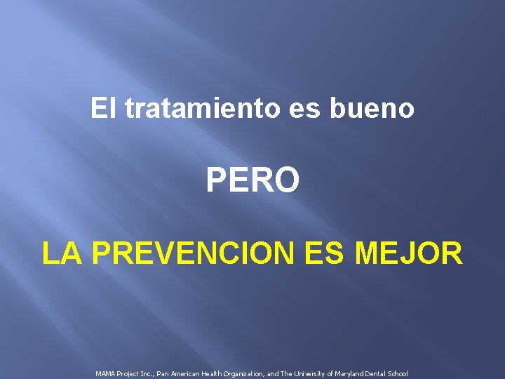 El tratamiento es bueno PERO LA PREVENCION ES MEJOR MAMA Project Inc. , Pan