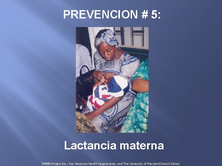 PREVENCION # 5: Lactancia materna MAMA Project Inc. , Pan American Health Organization, and