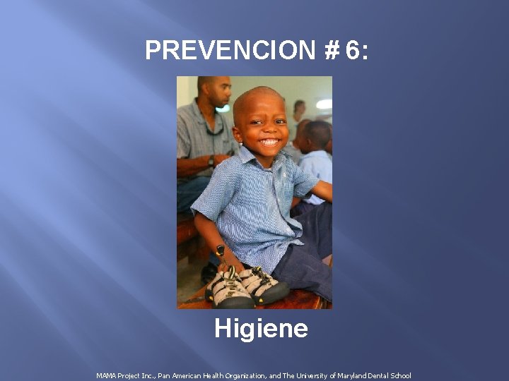 PREVENCION # 6: Higiene MAMA Project Inc. , Pan American Health Organization, and The