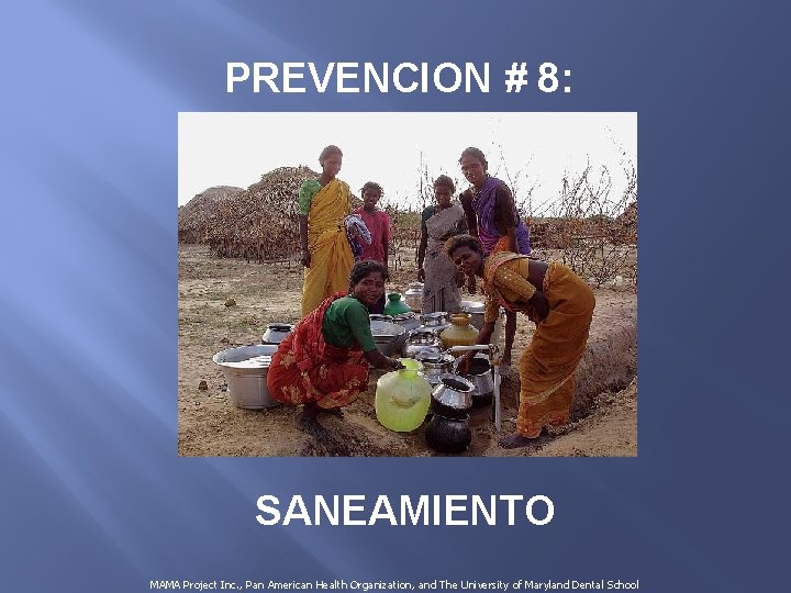 PREVENCION # 8: SANEAMIENTO MAMA Project Inc. , Pan American Health Organization, and The