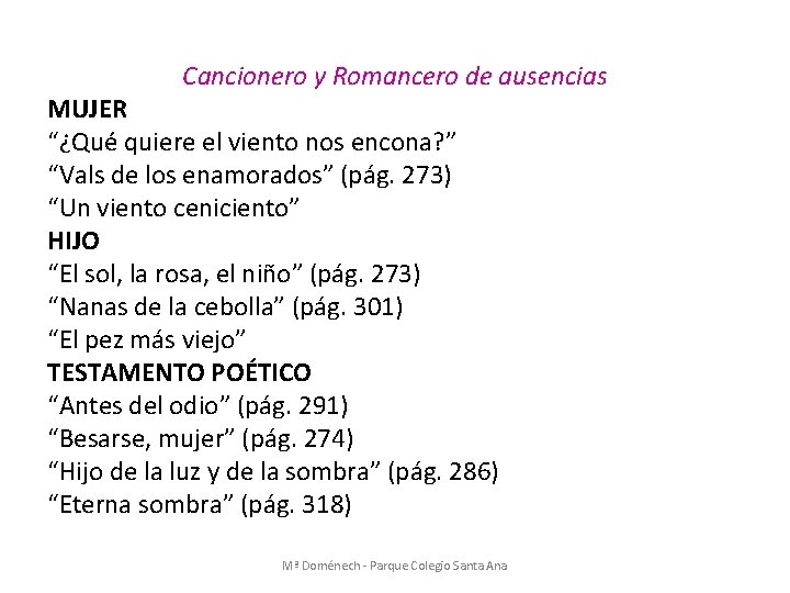 Cancionero y Romancero de ausencias MUJER “¿Qué quiere el viento nos encona? ” “Vals