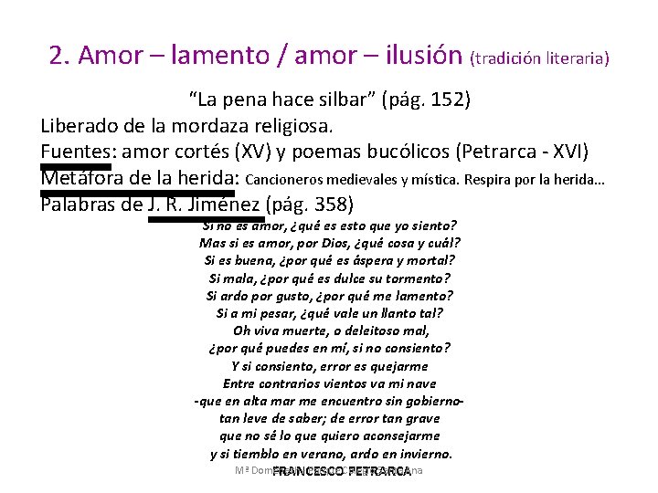 2. Amor – lamento / amor – ilusión (tradición literaria) “La pena hace silbar”