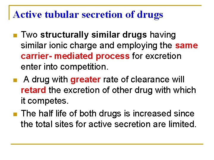 Active tubular secretion of drugs n n n Two structurally similar drugs having similar