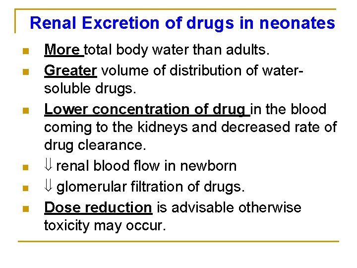 Renal Excretion of drugs in neonates n n n More total body water than