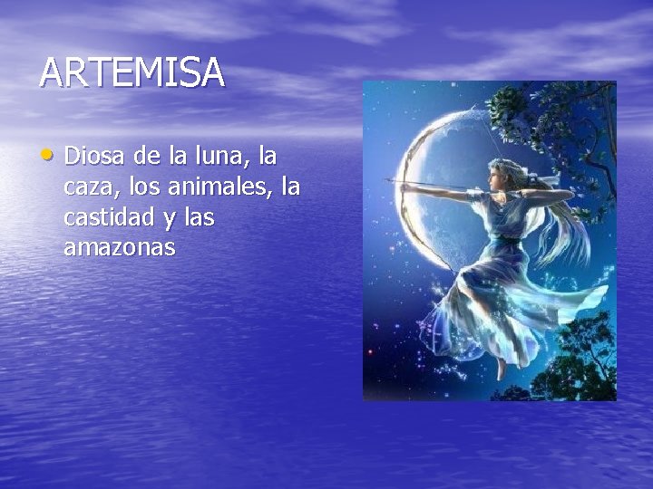 ARTEMISA • Diosa de la luna, la caza, los animales, la castidad y las