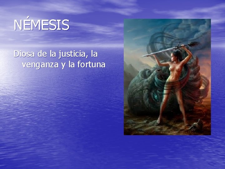 NÉMESIS Diosa de la justicia, la venganza y la fortuna 