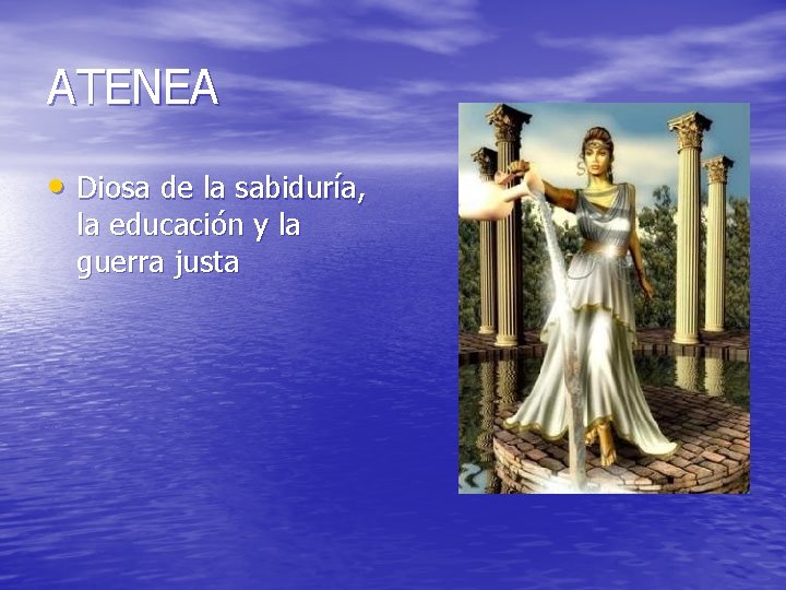 ATENEA • Diosa de la sabiduría, la educación y la guerra justa 