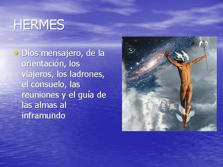 HERMES • Dios mensajero, de la orientación, los viajeros, los ladrones, el consuelo, las