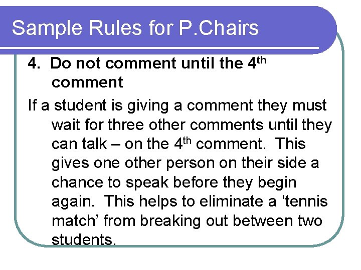 Sample Rules for P. Chairs 4. Do not comment until the 4 th comment