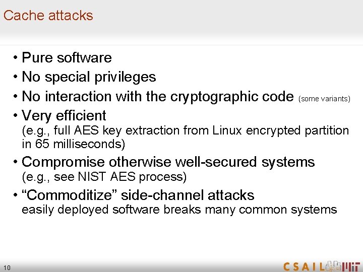 Cache attacks • Pure software • No special privileges • No interaction with the