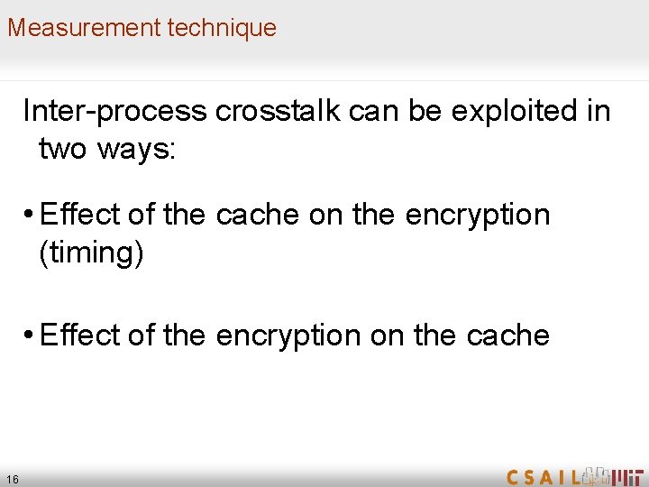 Measurement technique Inter-process crosstalk can be exploited in two ways: • Effect of the