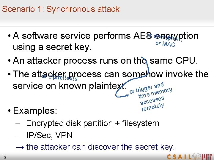 Scenario 1: Synchronous attack or dencryption ecryption, • A software service performs AES or