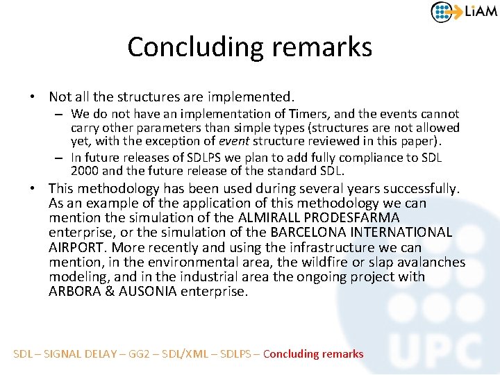 Concluding remarks • Not all the structures are implemented. – We do not have