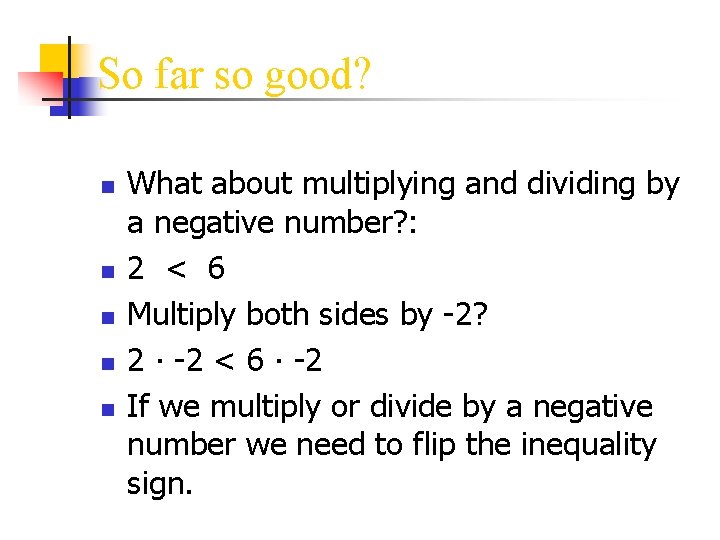 So far so good? n n n What about multiplying and dividing by a