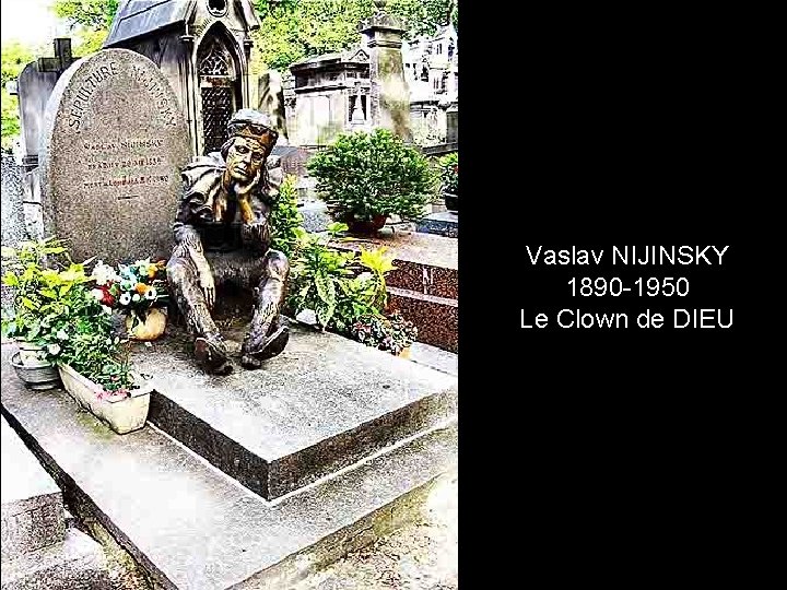 Vaslav NIJINSKY 1890 -1950 Le Clown de DIEU 