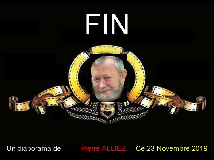 FIN Un diaporama de Pierre ALLIEZ Ce 23 Novembre 2019 