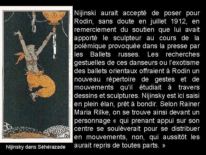 Nijinsky dans Séhérazade Nijinski aurait accepté de poser pour Rodin, sans doute en juillet
