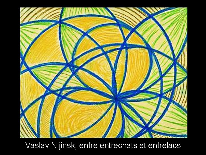 Vaslav Nijinsk, entrechats et entrelacs 
