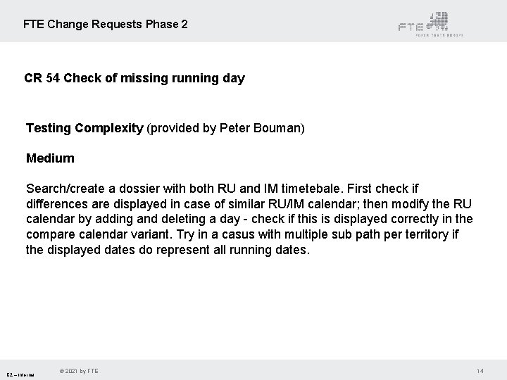 FTE Change Requests Phase 2 CR 54 Check of missing running day Testing Complexity