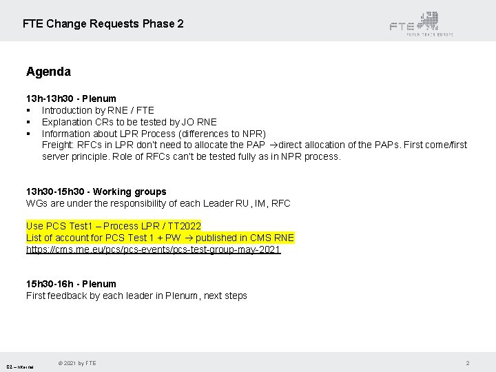 FTE Change Requests Phase 2 Agenda 13 h-13 h 30 - Plenum § Introduction