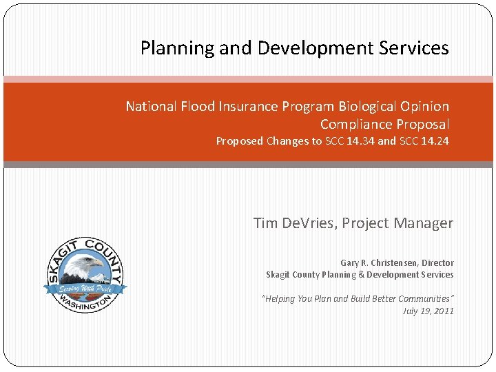 Planning and Development Services National Flood Insurance Program Biological Opinion Compliance Proposal Proposed Changes