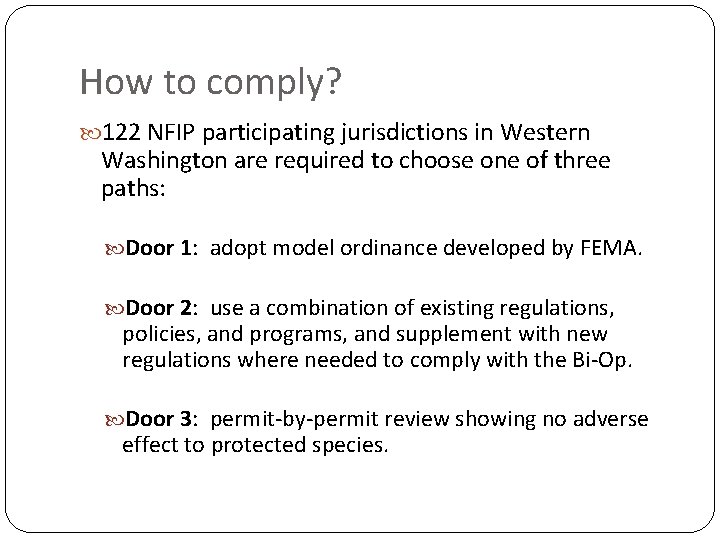 How to comply? 122 NFIP participating jurisdictions in Western Washington are required to choose